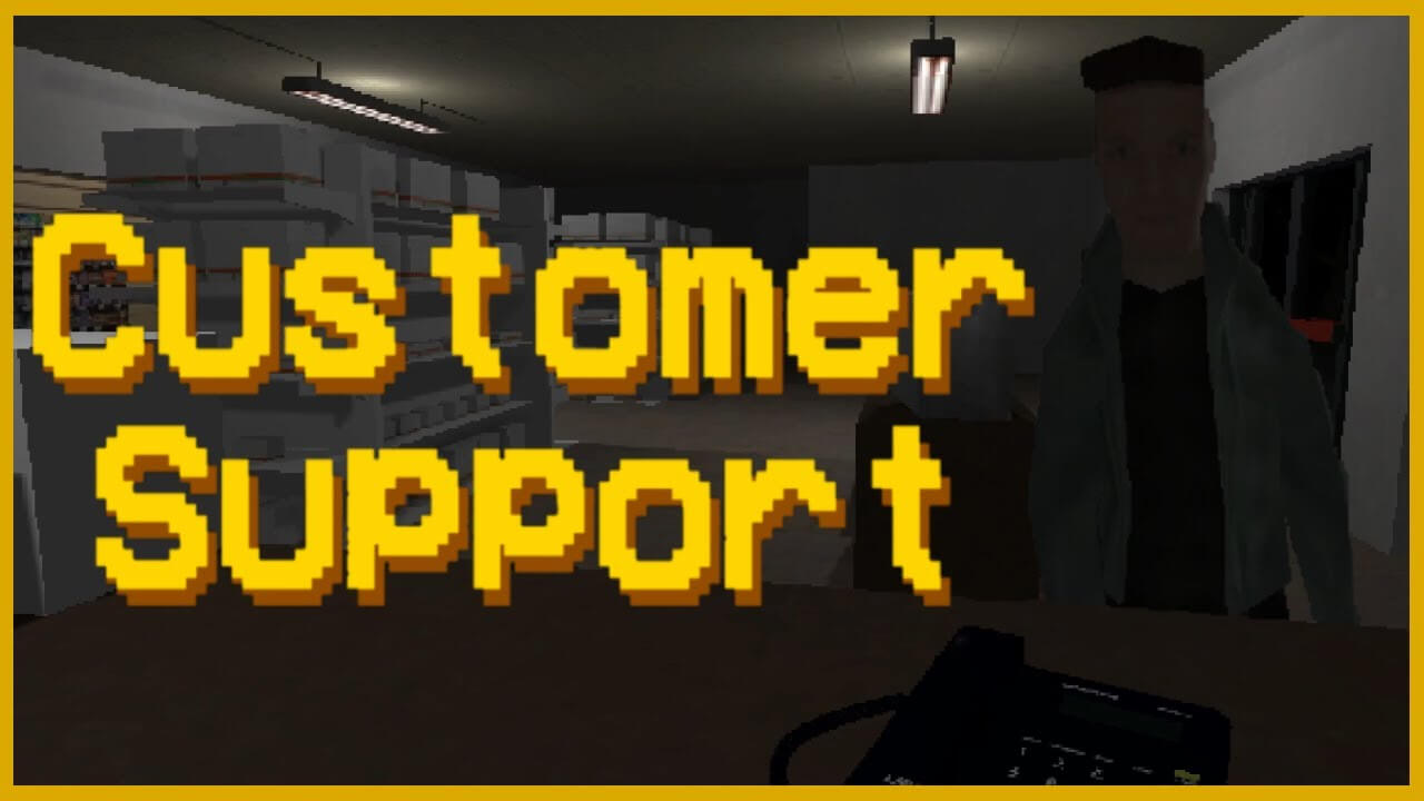 How to play Customer Support
